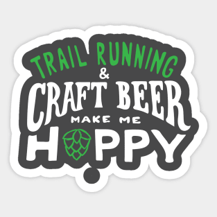 Trail Running and Craft Beer make me Hoppy. Sticker